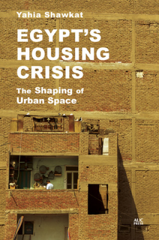 Kniha Egypt's Housing Crisis Yahia Shawkat