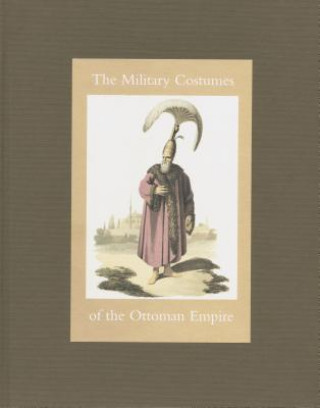 Book Military Costumes of the Ottoman Empire Tamer El-Leithy