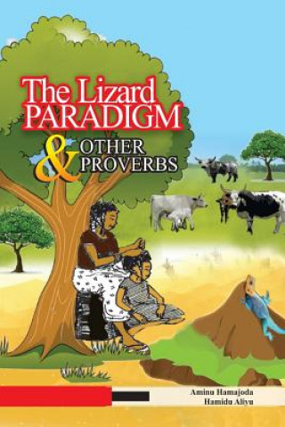 Knjiga The Lizard Paradigm & Other Proverbs Aminu F. Hamajoda Ah