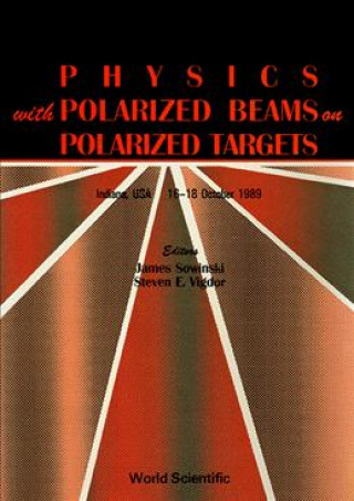 Kniha Physics with Polarized Beams on Polarized Targets - Proceedings of the Conference J. Sowinski