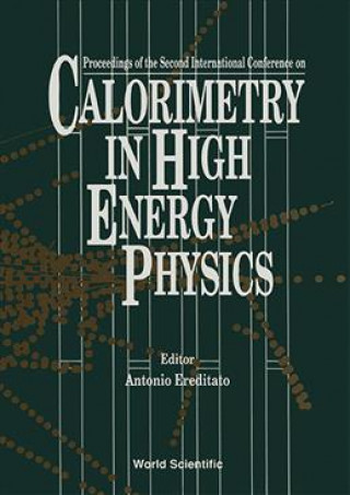 Kniha Calorimetry in High Energy Physics - Proceedings of the 2nd International Conference Antonio Ereditato