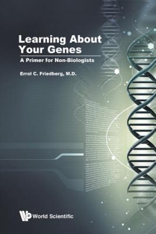 Kniha Learning About Your Genes: A Primer For Non-biologists Errol C Friedberg