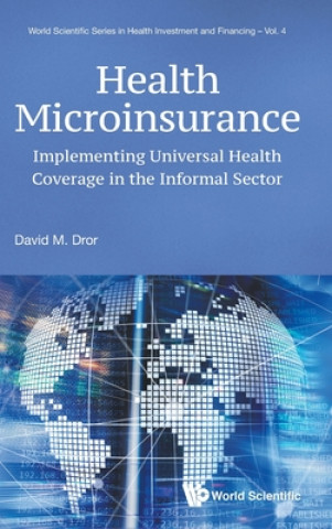 Carte Health Microinsurance: Implementing Universal Health Coverage In The Informal Sector David M. Dror