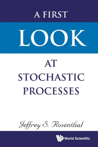 Knjiga First Look At Stochastic Processes, A Jeffrey S. Rosenthal
