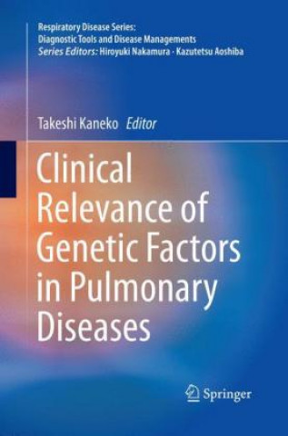 Kniha Clinical Relevance of Genetic Factors in Pulmonary Diseases Takeshi Kaneko