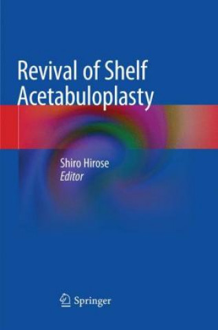 Boek Revival of Shelf Acetabuloplasty Shiro Hirose