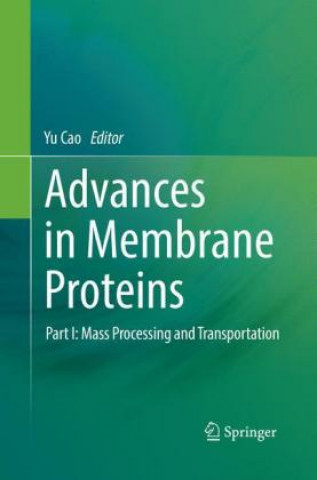 Könyv Advances in Membrane Proteins Yu Cao