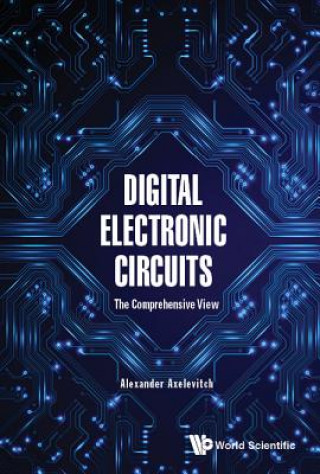 Könyv Digital Electronic Circuits - The Comprehensive View Alexander Axelevitch