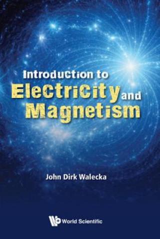Carte Introduction To Electricity And Magnetism John Dirk Walecka