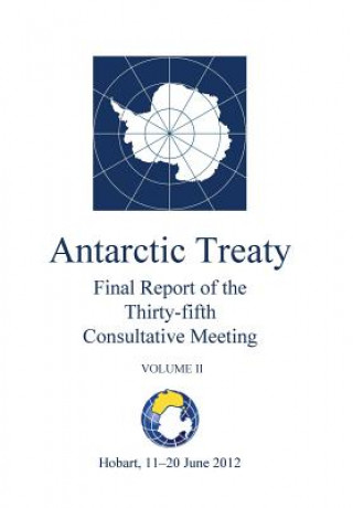 Kniha Final Report of the Thirty-fifth Antarctic Treaty Consultative Meeting - Volume II Antarctic Treaty Consultative Meeting