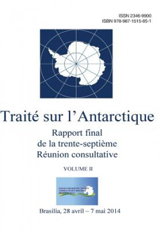 Kniha Rapport final de la trente-septi?me Réunion consultative du Traité sur l'Antarctique - Volume II Reunion Du Traite Sur L'Antarctique
