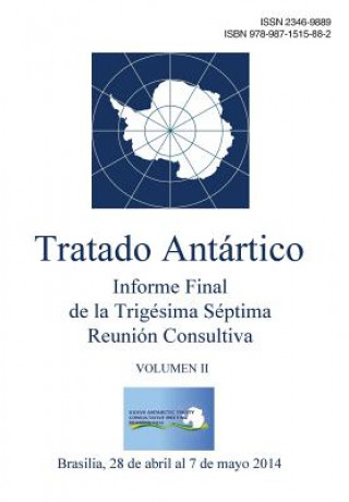 Carte Informe Final de la Trigésima Séptima Reunión Consultiva del Tratado Antártico - Volumen II Reunion Consult Del Tratado Antartico
