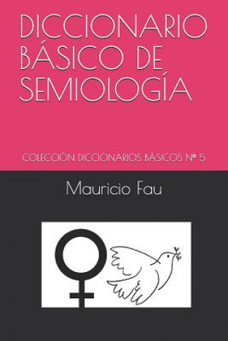 Kniha Diccionario Básico de Semiología: Colección Diccionarios Básicos N° 5 Mauricio Fau