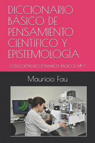 Kniha Diccionario Básico de Pensamiento Científico Y Epistemología: Colección Diccionarios Básicos N° 7 Mauricio Fau