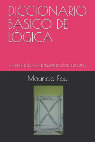 Kniha Diccionario Básico de Lógica: Colección Diccionarios Básicos N° 8 Mauricio Fau