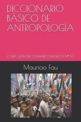 Kniha Diccionario Básico de Antropología: Colección Diccionarios Básicos N° 10 Mauricio Fau