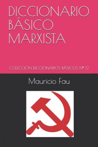 Kniha Diccionario Básico Marxista: Colección Diccionarios Básicos N° 12 Mauricio Fau