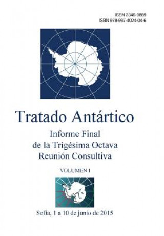 Carte Informe Final de la Trigésima Octava Reunión Consultiva del Tratado Antártico - Volumen I Reunion Consult Del Tratado Antartico
