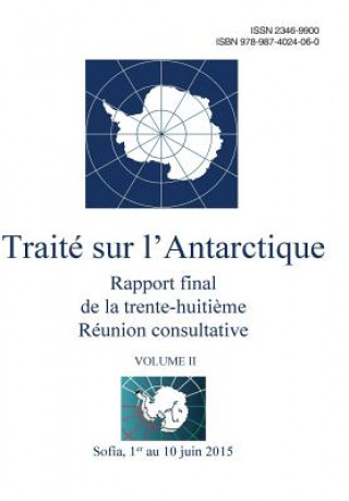 Kniha Rapport final de la trente-huiti?me Réunion consultative du Traité sur l'Antarctique - Volume II Reunion Du Traite Sur L'Antarctique