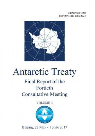 Kniha Final Report of the Fortieth Antarctic Treaty Consultative Meeting - Volume II Antarctic Treaty Consultative Meeting
