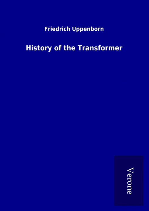 Kniha History of the Transformer Friedrich Uppenborn