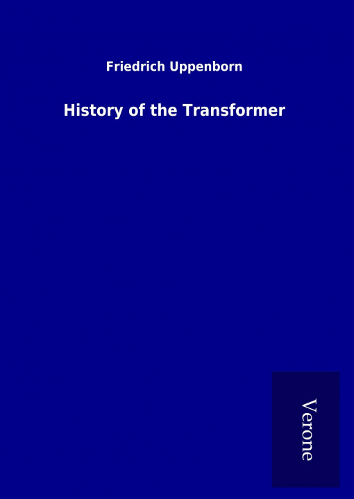 Carte History of the Transformer Friedrich Uppenborn