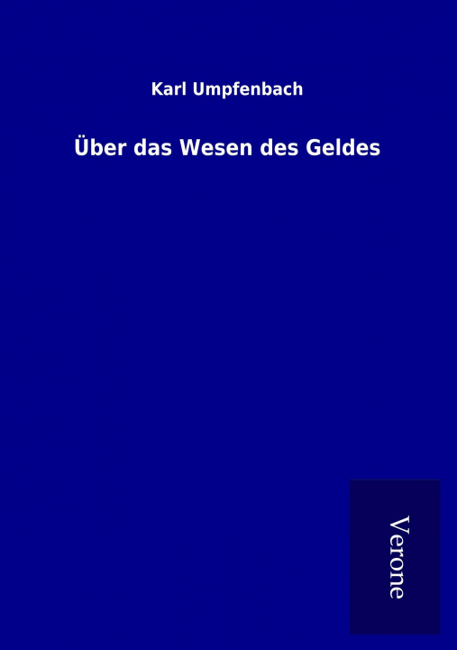 Könyv Über das Wesen des Geldes Karl Umpfenbach