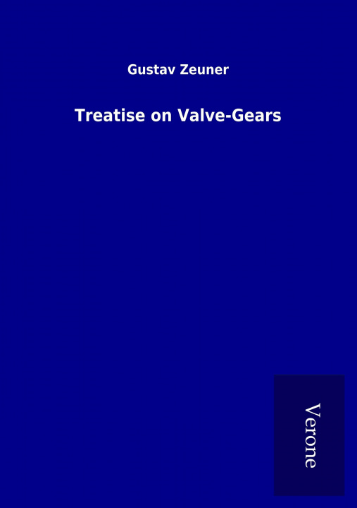 Книга Treatise on Valve-Gears Gustav Zeuner