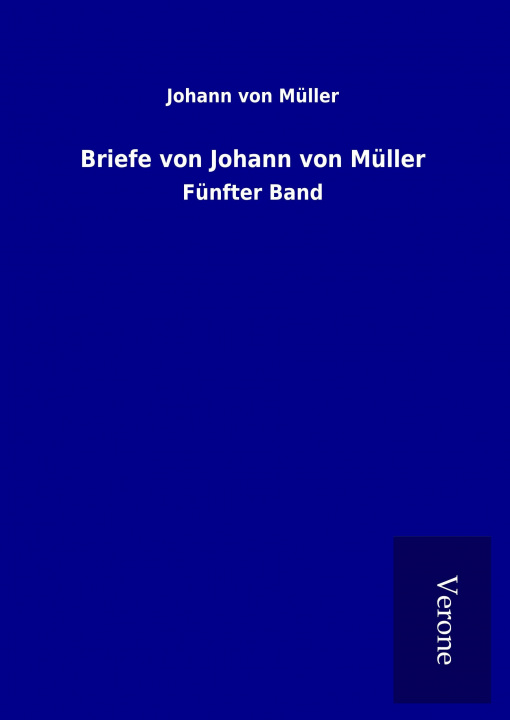 Knjiga Briefe von Johann von Müller Johann von Müller