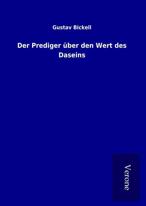 Kniha Der Prediger über den Wert des Daseins Gustav Bickell