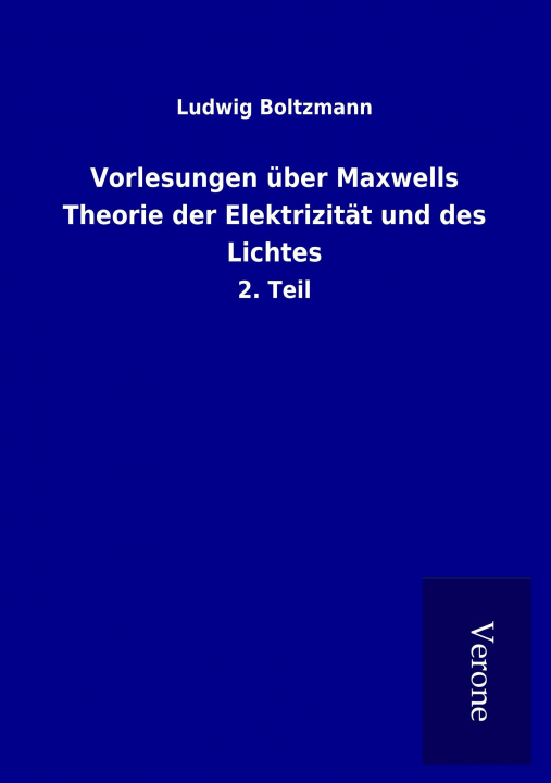 Βιβλίο Vorlesungen über Maxwells Theorie der Elektrizität und des Lichtes Ludwig Boltzmann