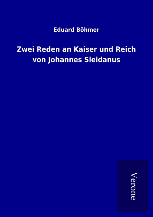 Kniha Zwei Reden an Kaiser und Reich von Johannes Sleidanus Eduard Böhmer