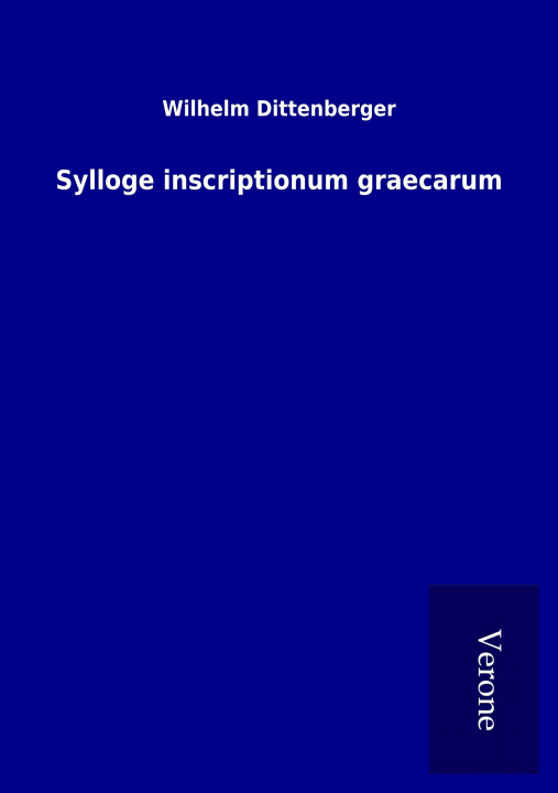 Knjiga Sylloge inscriptionum graecarum Wilhelm Dittenberger