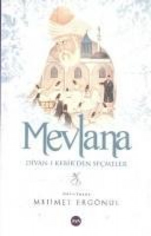 Книга Mevlana - Divan-i Kebirden Secmeler Mehmet Ergönül