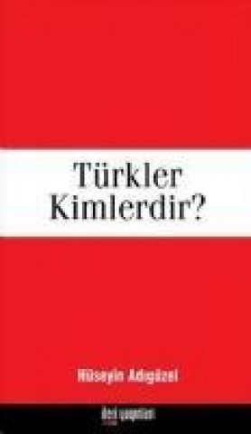 Book Türkler Kimlerdir Hüseyin Adigüzel