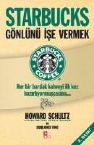 Kniha Starbucks Gönlünü Ise Vermek Howard Schultz