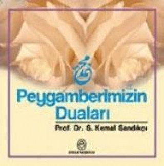 Knjiga Peygamberimizin Dualari S. Kemal Sandikci