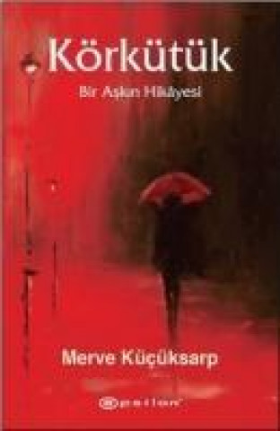 Knjiga Körkütük Merve Kücüksarp