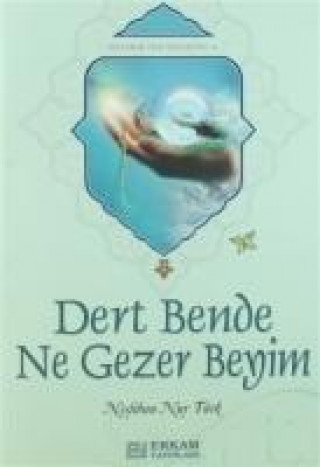 Könyv Dert Bende Ne Gezer Beyim Neslihan Nur Türk