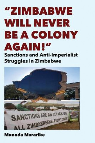 Carte Zimbabwe Will Never be a Colony Again! Munoda Mararike