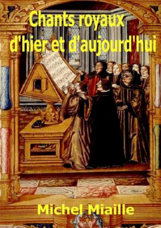 Book Chants royaux d'hier et d'aujourd'hui Michel Miaille