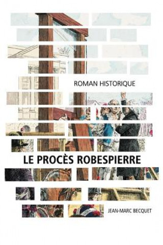 Kniha Le proc?s Robespierre Sebastien Biguet