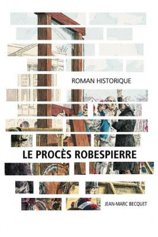 Книга Le proc?s Robespierre Sebastien Biguet