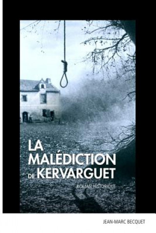 Kniha La malédiction de Kervarguet Jean-Marc Becquet
