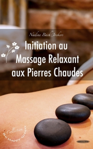 Könyv Initiation au massage relaxant aux pierres chaudes Nadine Bach Jockers
