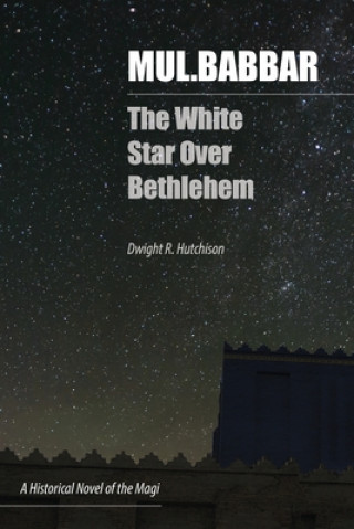 Carte Mul.Babbar: The White Star Over Bethlehem Dwight Reed Hutchison