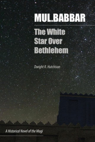 Buch Mul.Babbar: The White Star Over Bethlehem Dwight Reed Hutchison