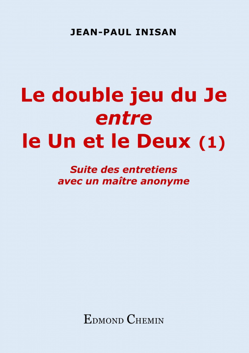 Kniha Le double jeu du Je entre le Un et le Deux (1) Jean-Paul Inisan