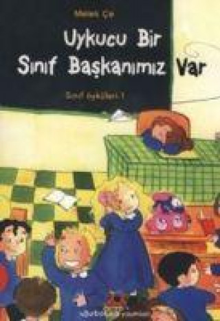 Kniha Uykucu Bir Sinif Baskanimiz Var Melek Ce