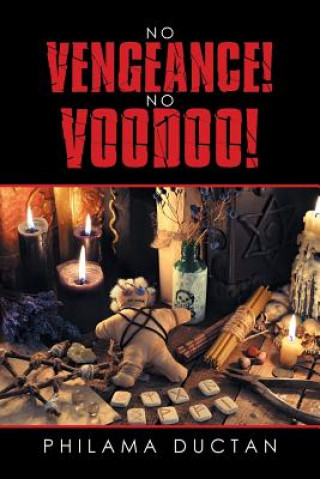 Könyv No Vengeance! No Voodoo! Philama Ductan
